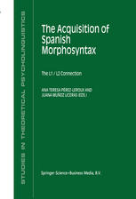 The Acquisition of Spanish Morphosyntax : the L1/L2 Connection