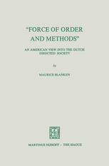 "Force of Order and Methods ..." An American View into the Dutch Directed Society