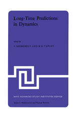 Long-Time Predictions in Dynamics : Proceedings of the NATO Advanced Study Institute held in Cortina d'Ampezzo, Italy, August 3-16, 1975.