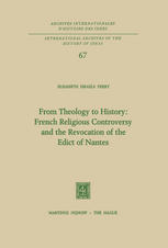 From Theology to History: French Religious Controversy and the Revocation of the Edict of Nantes