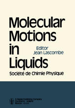 Molecular Motions in Liquids : Proceedings of the 24th Annual Meeting of the Société de Chimie Physique Paris-Orsay, 2-6 July 1972