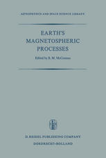 Earth's Magnetospheric Processes : Proceedings of a Symposium Organized by the Summer Advanced Study Institute and Ninth ESRO Summer School, Held in Cortina, Italy, August 30-September 10, 1971