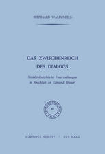 Das Zwischenreich des Dialogs : Sozialphilosophische Untersuchungen in Anschluss an Edmund Husserl