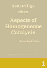 Aspects of Homogeneous Catalysis : A Series of Advances Volume 1