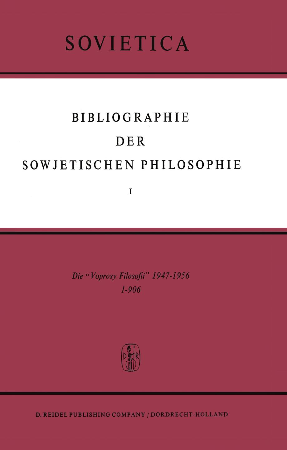 Bibliographie der Sowjetischen Philosophie : Die 'Voprosy Filosofii' 1947-1956.