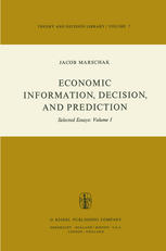 Economic Information, Decision, and Prediction : Selected Essays: Volume I Part I Economics of Decision