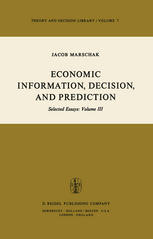 Economic Information, Decision, and Prediction : Selected Essays: Volume III.