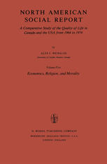 North American Social Report : a Comparative Study of the Quality of Life in Canada and the USA from 1964 to 1974. Vol. 5: Economics, Religion and Morality