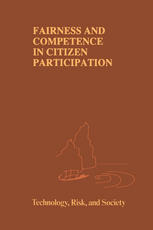 Fairness and Competence in Citizen Participation : Evaluating Models for Environmental Discourse.
