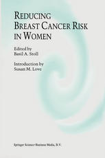 Reducing Breast Cancer Risk in Women : Introduction by Susan M. Love.