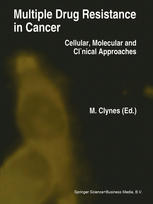 Multiple Drug Resistance in Cancer : Cellular, Molecular and Clinical Approaches