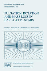 Pulsation, Rotation and Mass Loss in Early-Type Stars : Proceedings of the 162nd Symposium of the International Astronomical Union, Held in Antibes-Juan-Les-Pins, France, October 5-8, 1993