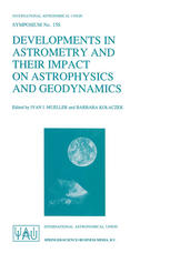 Developments in Astrometry and Their Impact on Astrophysics and Geodynamics : Proceedings of the 156th Symposium of the International Astronomical Union Held in Shanghai, China, September 15-19, 1992