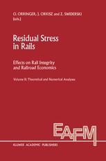 Residual Stress in Rails : Effects on Rail Integrity and Railroad Economics Volume II: Theoretical and Numerical Analyses.