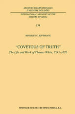 "Covetous of Truth" : the Life and Work of Thomas White, 1593-1676