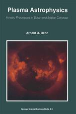 Plasma Astrophysics : Kinetic Processes in Solar and Stellar Coronae.