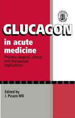 Glucagon in Acute Medicine Pharmacological, clinical and therapeutic implications