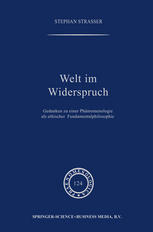 Welt im Widerspruch : Gedanken zu einer Phänomenologie als ethischer Fundamentalphilosophie