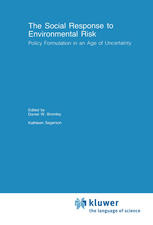 The Social Response to Environmental Risk : Policy Formulation in an Age of Uncertainty.