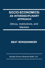 Socio-Economics: An Interdisciplinary Approach : Ethics, Institutions, and Markets