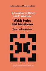 Walsh Series and Transforms : Theory and Applications