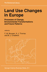 Land Use Changes in Europe : Processes of Change, Environmental Transformations and Future Patterns