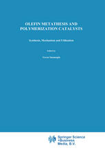 Olefin Metathesis and Polymerization Catalysts : Synthesis, Mechanism and Utilization