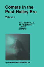 Comets in the Post-Halley Era : In Part Based on Reviews Presented at the 121st Colloquium of the International Astronomical Union, Held in Bamberg, Germany, April 24-28, 1989