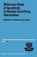 Molecular Basis of Specificity in Nucleic Acid-Drug Interactions : Proceedings of the Twenty-Third Jerusalem Symposium on Quantum Chemistry and Biochemistry Held in Jerusalem, Israel, May 14-17, 1990