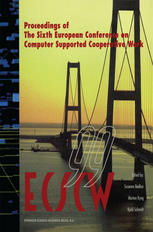 ECSCW '99 : Proceedings of the Sixth European Conference on Computer Supported Cooperative Work 12-16 September 1999, Copenhagen, Denmark