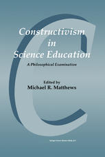 Constructivism in science education : a philosophical examination