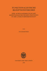 Funktionalistische Rezeptionstheorie : Eine Auseinandersetzung mit Rezeptionsästhetischen Positionen in der Literaturwissenschaft