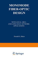 Monomode Fiber-Optic Design : With Local-Area and Long-Haul Network Applications.