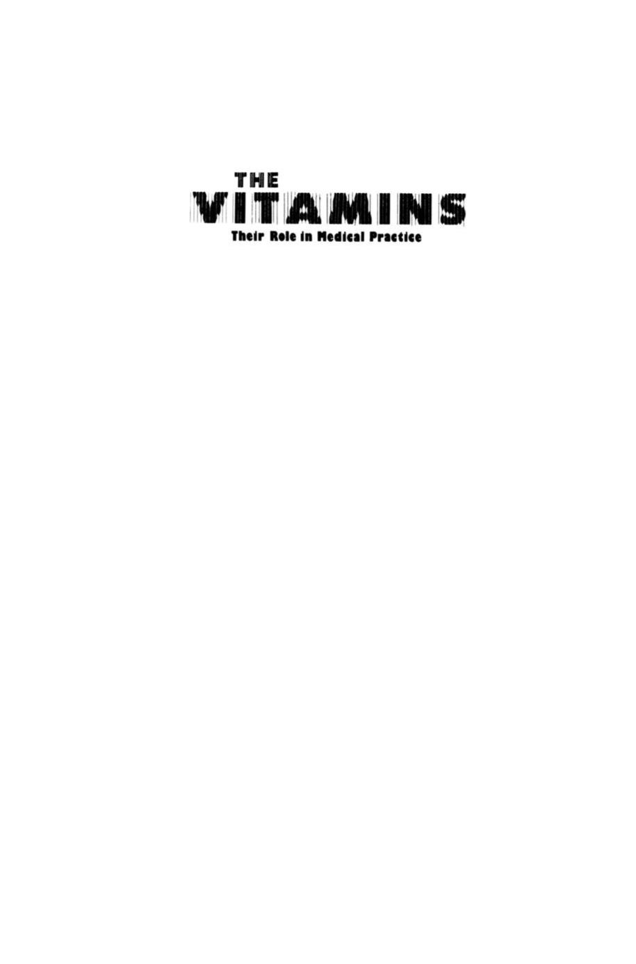 The Vitamins : Their Role in Medical Practice.