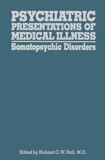 Psychiatric Presentations of Medical Illness : Somatopsychic Disorders.