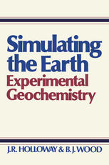 Simulating the Earth : Experimental Geochemistry