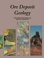 Ore Deposit Geology and its Influence on Mineral Exploration.