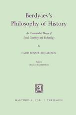 Berdyaev's philosophy of history An existentialist theory of social creativity and eschatology.