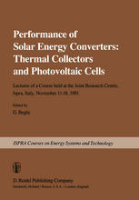 Thermal Collectors and Photovoltaic Cells : Lectures of a Course held at the Joint Research Centre, Ispra, Italy, November 11-18, 1981.