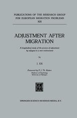 Adjustment after Migration : a longitudinal study of the process of adjustment by refugees to a new environment