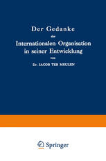 Der Gedanke der Internationalen Organisation in seiner Entwicklung : Zweiter Band: 1789-1889: Erstes Stück 1789-1870