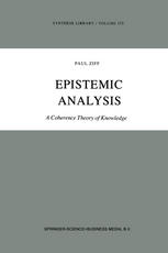 Epistemic Analysis : a Coherence Theory of Knowledge.
