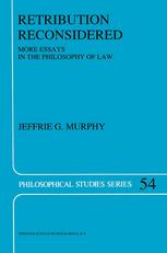 Retribution Reconsidered : More Essays in the Philosophy of Law.