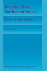 Dynamics of Data Envelopment Analysis : Theory of Systems Efficiency.