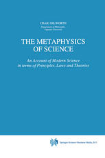 Metaphysics of Science : an Account of Modern Science in terms of Principles, Laws and Theories.