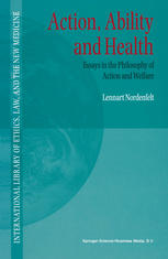 Action, Ability and Health : Essays in the Philosophy of Action and Welfare