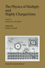 The Physics of Multiply and Highly Charged Ions : Volume 1. Sources, Applications and Fundamental Processes