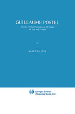 Guillaume Postel, prophet of the restitution of all things : his life and thought