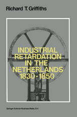 Industrial Retardation in the Netherlands 1830-1850