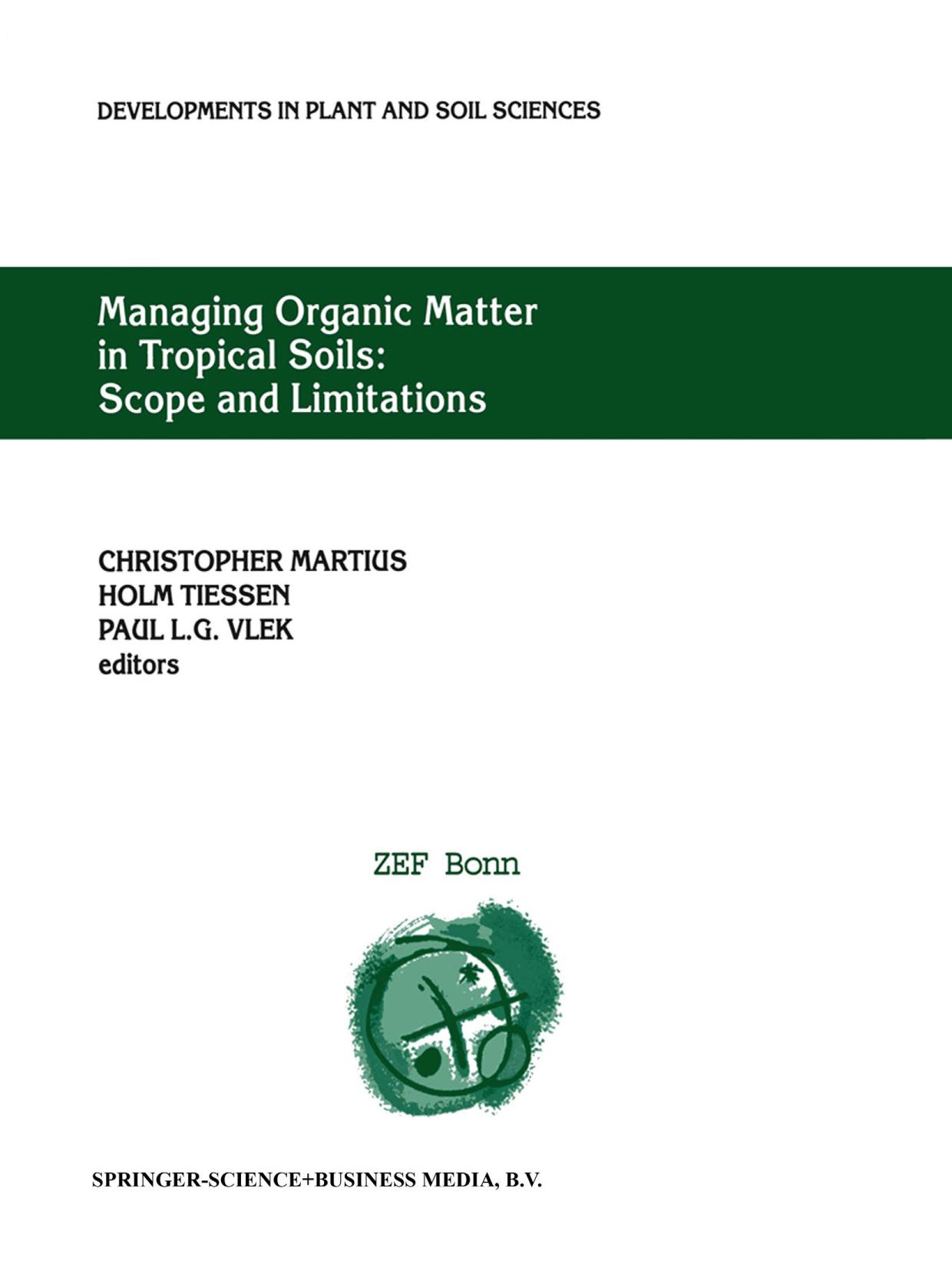 Managing Organic Matter in Tropical Soils : Proceedings of a Workshop Organized by the Center for Development Research at the University of Bonn (ZEF Bonn) -- Germany, 7-10 June 1999.